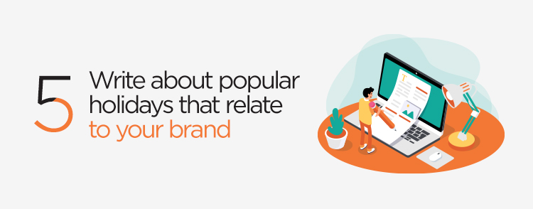 Write about popular holidays that relate to your brand