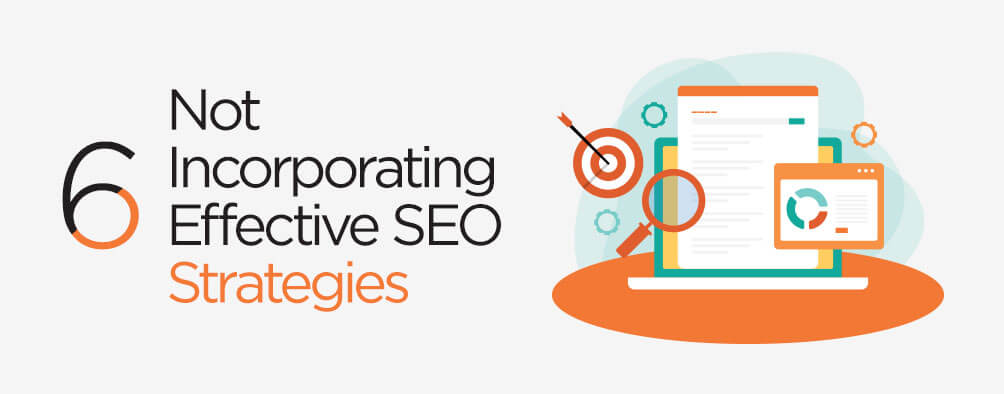Not incorporating effective SEO strategies