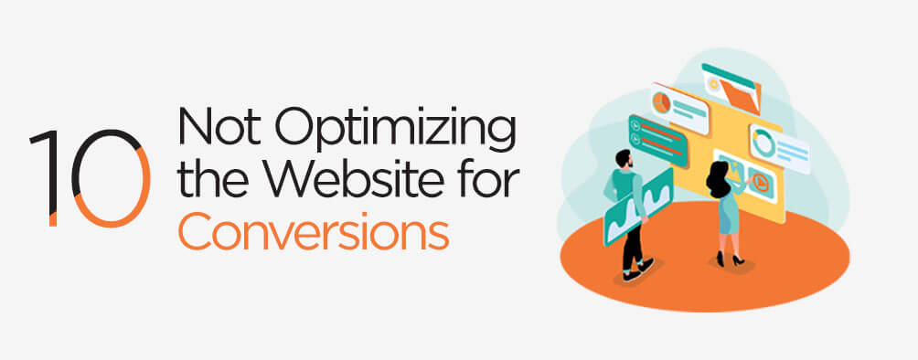 Not optimising the website for conversions