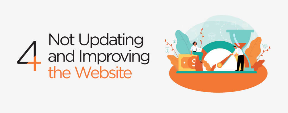Not updating and improving the website