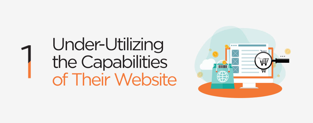 Under-Utilizing the Capabilities of Their Website