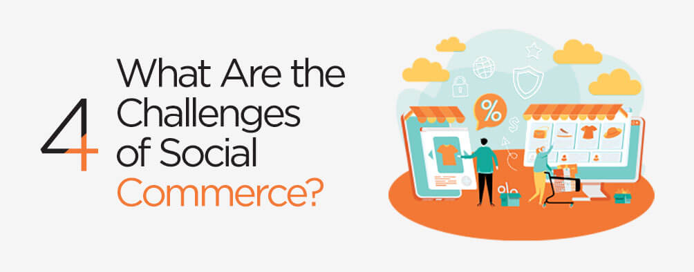What Are the Challenges of Social Commerce?