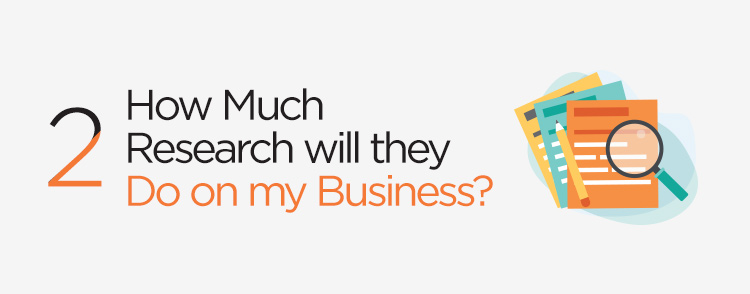 How much research will they do on my business? Chirag Mistry