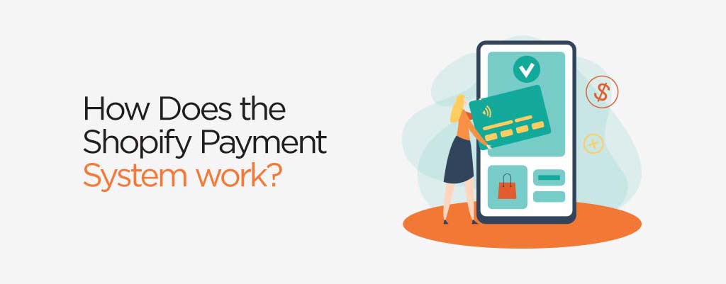How does the shopify payment system work?