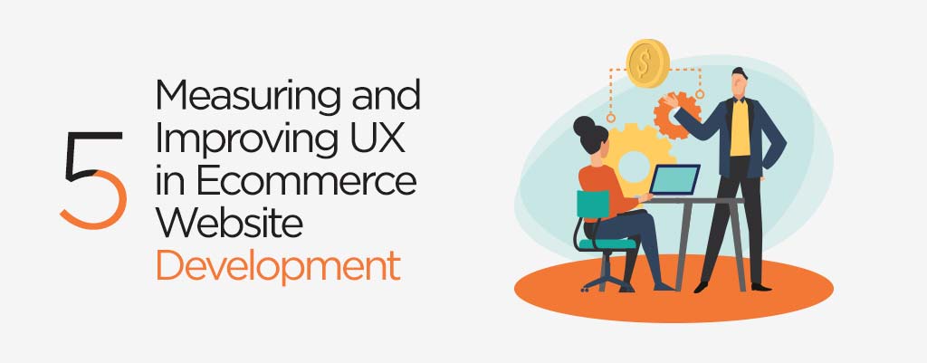 Measuring and Improving UX in Ecommerce Website Development