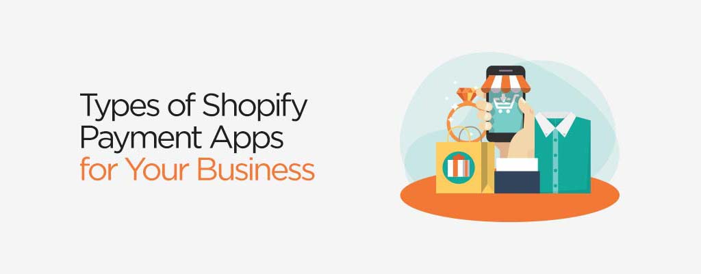 Types of Shopify Payment Apps for Your Business