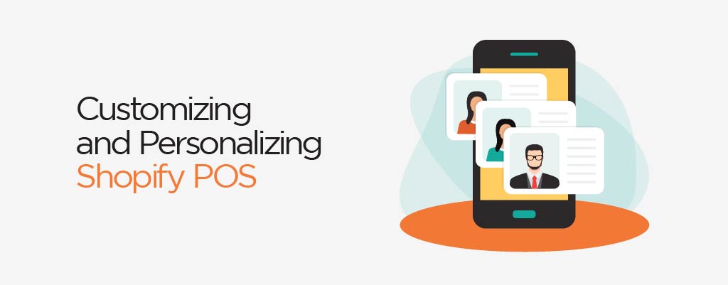 Customizing and Personalizing Shopify POS