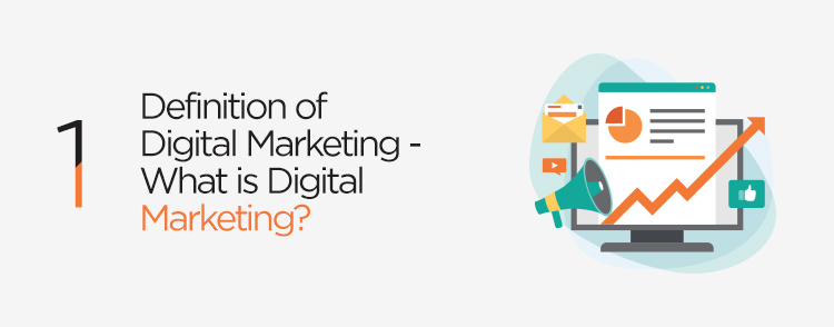 Definition of Digital Marketing - What is Digital Marketing
