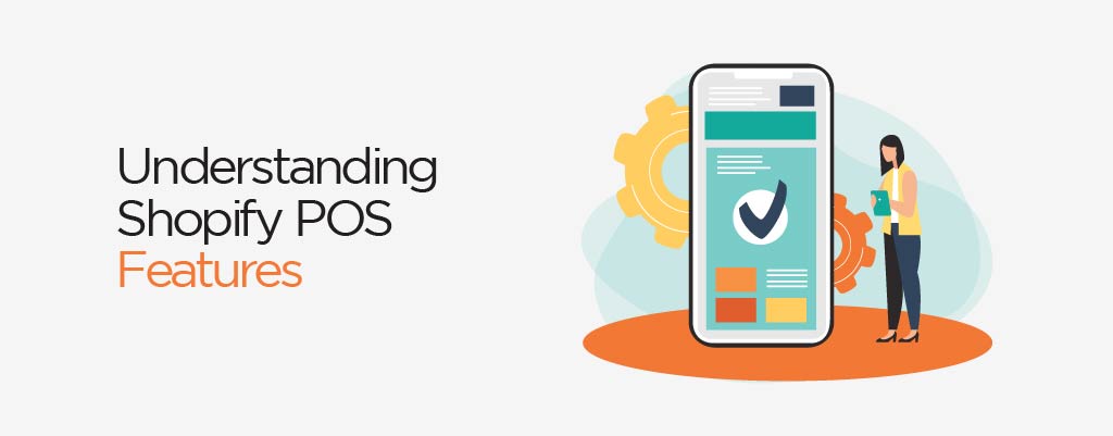 Understanding Shopify POS Features