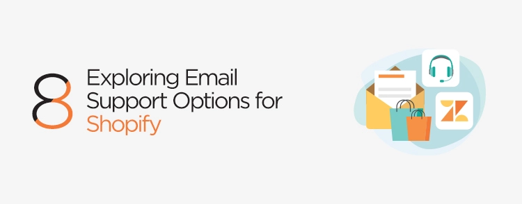 Exploring email support options for Shopify