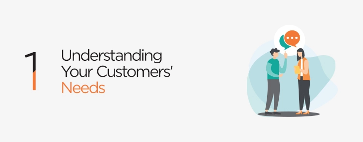 Understanding your customers' needs