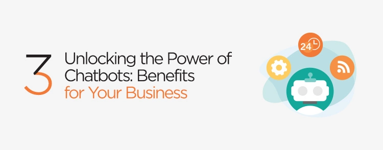 Unlocking the power of chatbots: benefits for your business