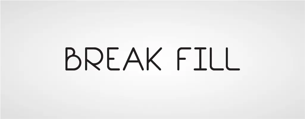 Break Fill sans serif font