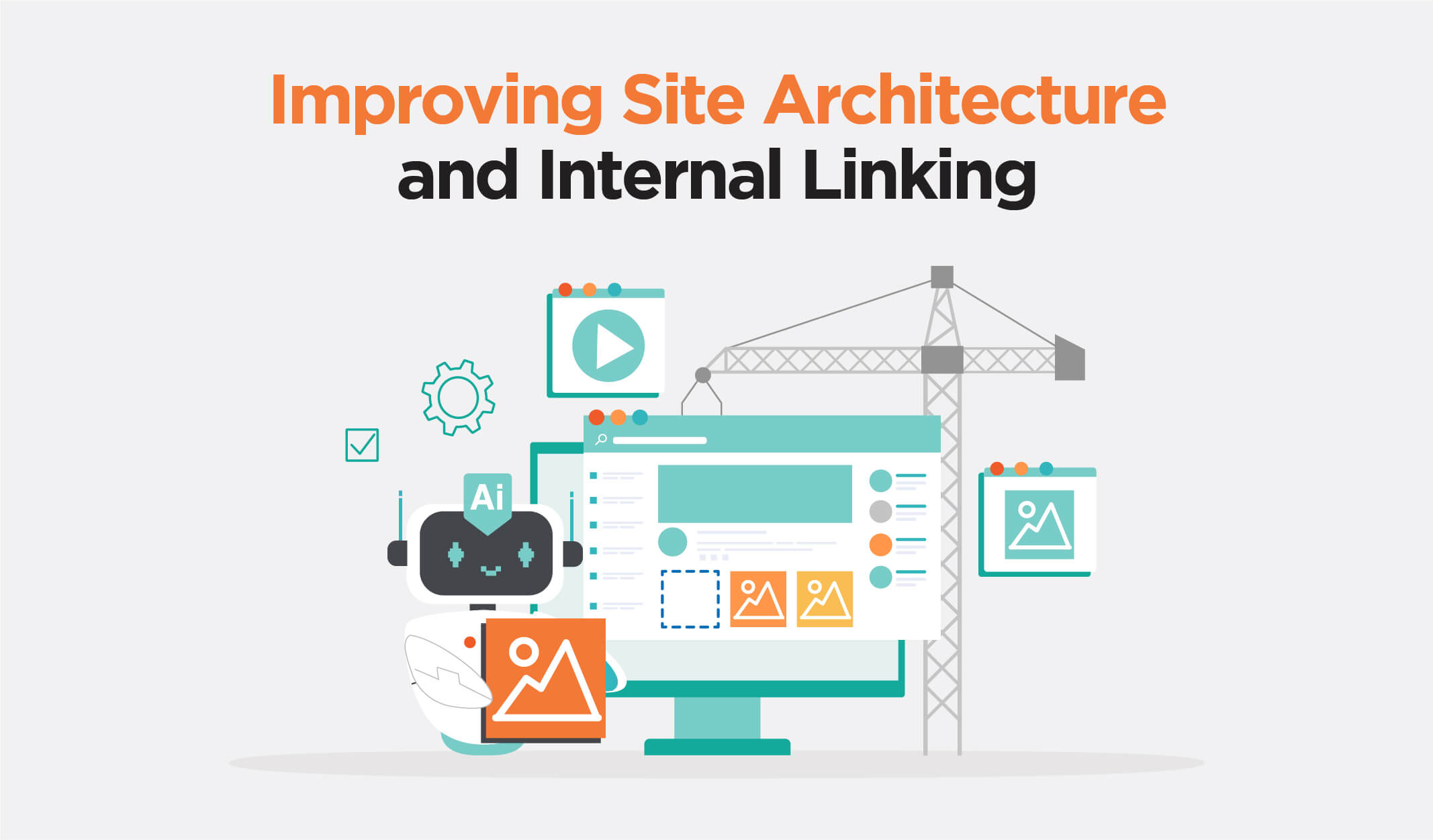 Illustration of a computer screen with a crane and AI robot, symbolizing the improvement of site architecture and internal linking